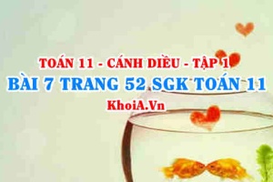 Bài 7 trang 52 SGK Toán 11 tập 1 Cánh Diều